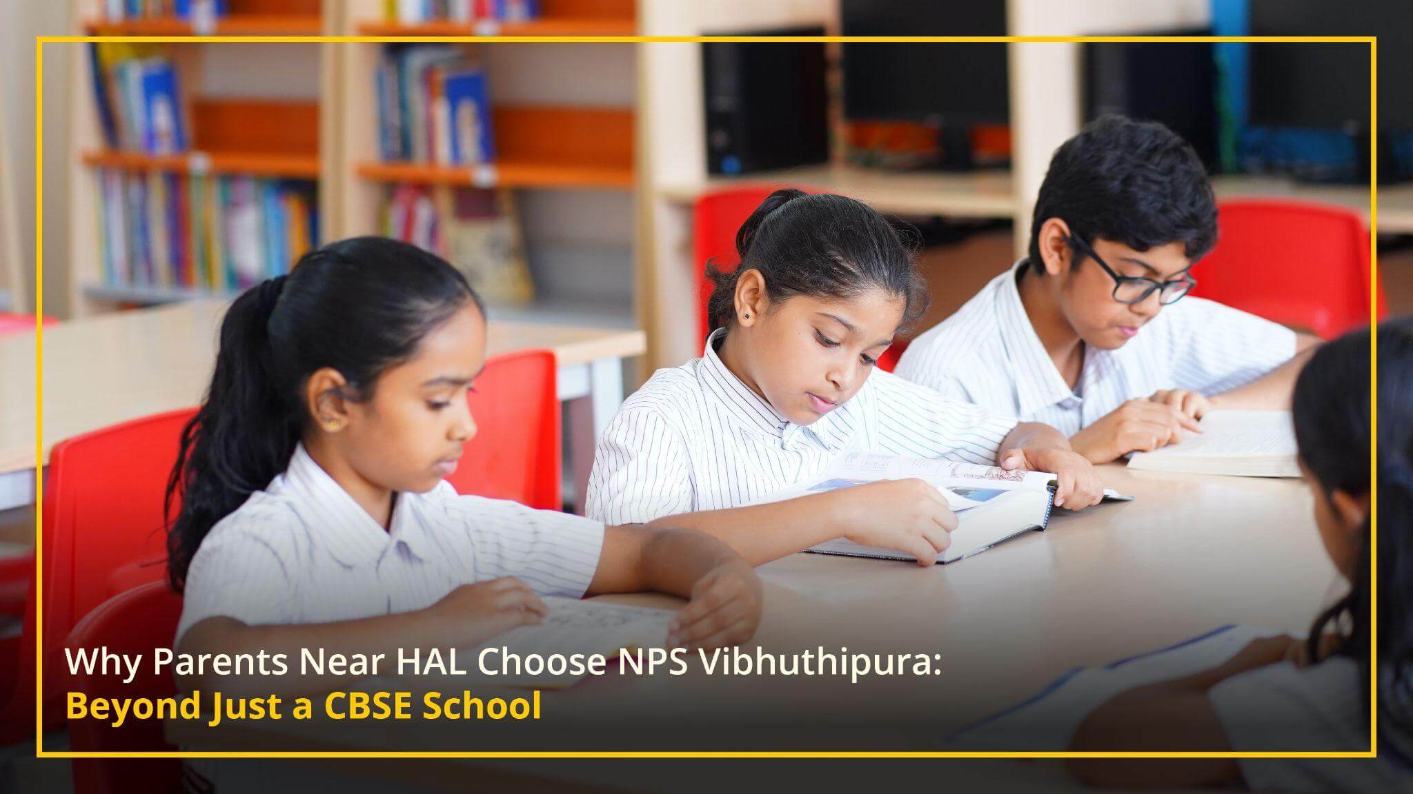 Why Parents Near HAL Choose NPS Vibhutipura?