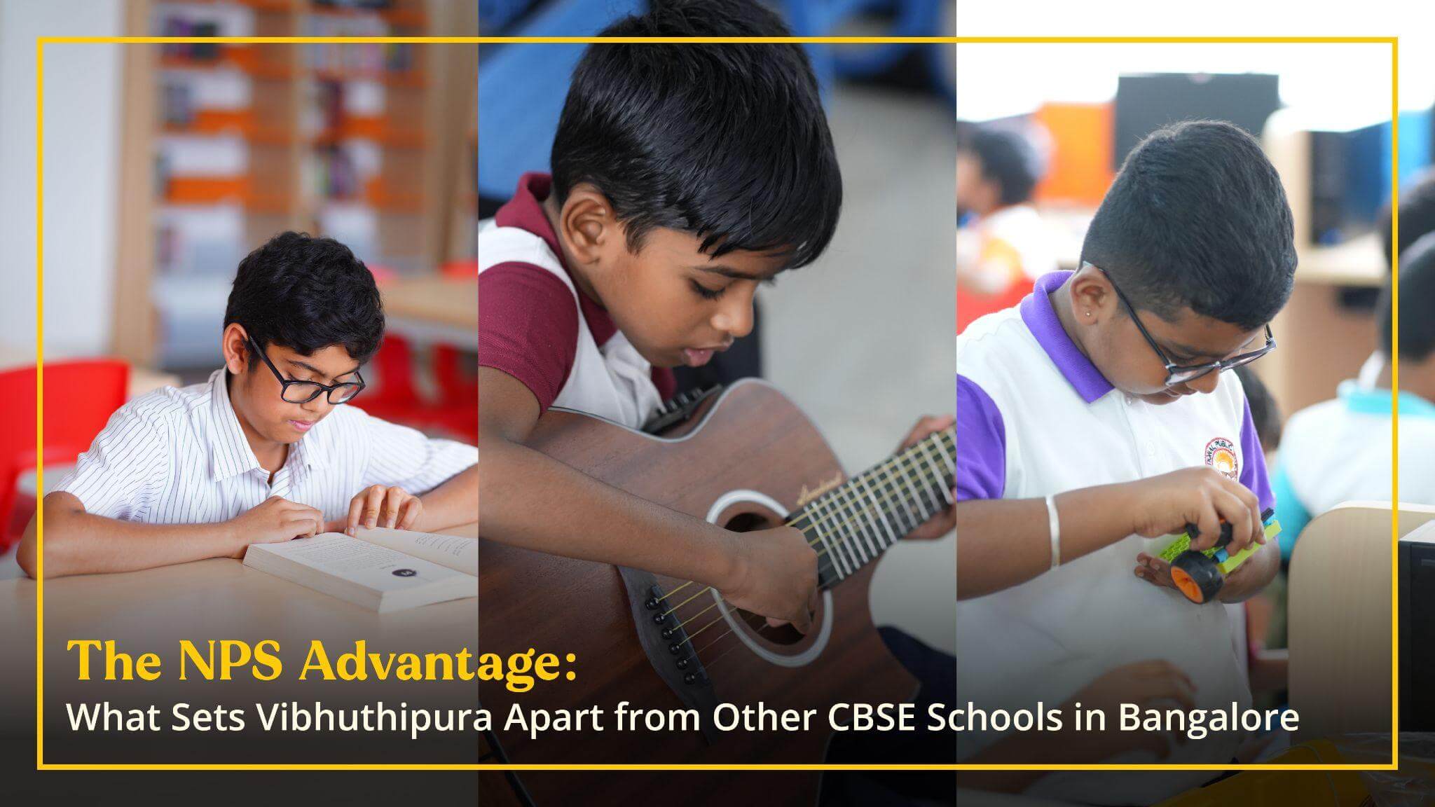 The NPS Advantage: What Sets Vibhutipura Apart from Other CBSE Schools in Bangalore